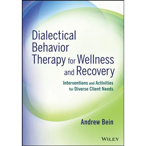 Dialectical Behavior Therapy for Wellness and Recovery: Interventions and Activities for Diverse Client Needs - Paperback