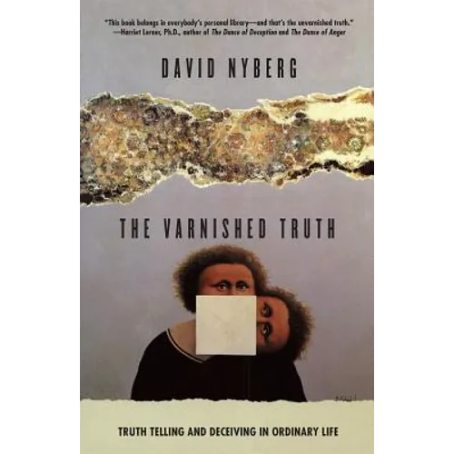 The Varnished Truth: Truth Telling and Deceiving in Ordinary Life - Paperback