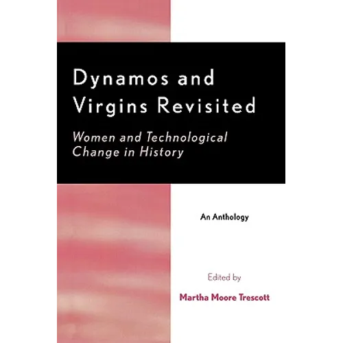 Dynamos and Virgins Revisited: Women and Technological Change in History - Paperback