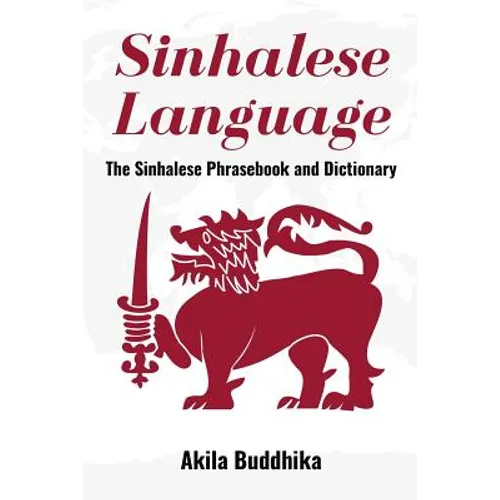 Sinhalese Language: The Sinhalese Phrasebook and Dictionary - Paperback