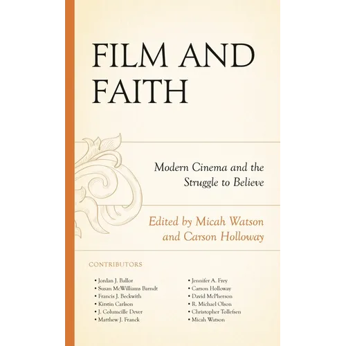 Film and Faith: Modern Cinema and the Struggle to Believe - Hardcover