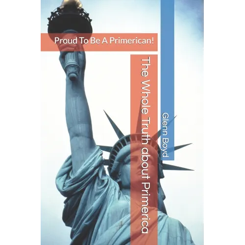 The Whole Truth about Primerica: Proud To Be A Primerican! - Paperback