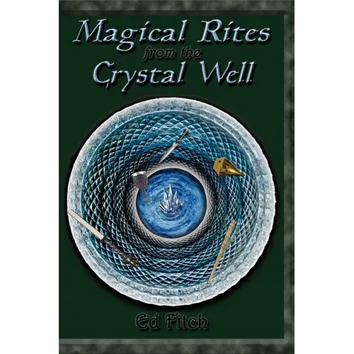Magical Rites from the Crystal Well - Paperback