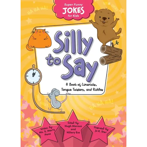 Silly to Say: A Book of Limericks, Tongue Twisters, and Riddles - Library Binding