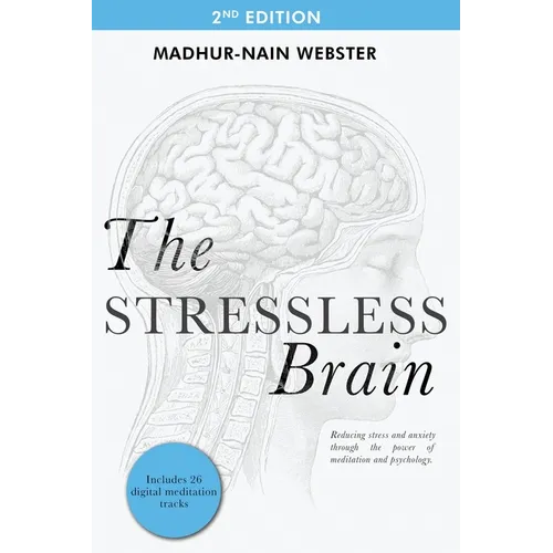 The Stressless Brain: Reducing stress and anxiety through the power of meditation and psychology - Paperback