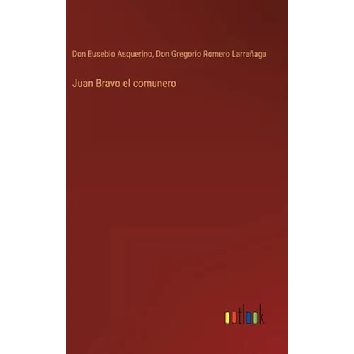 Juan Bravo el comunero - Hardcover