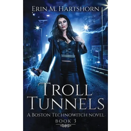 Troll Tunnels: A Boston Technowitch Novel - Paperback