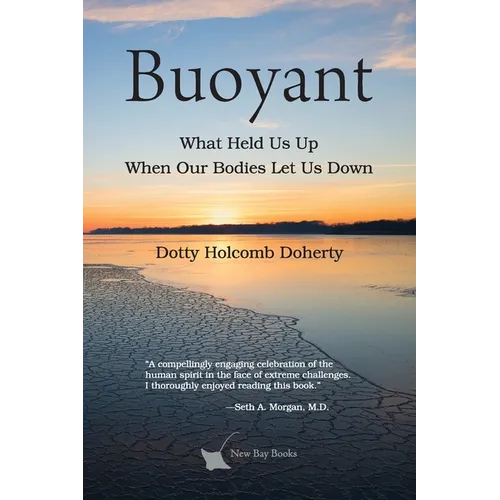 Buoyant: What Held Us Up When Our Bodies Let Us Down - Paperback
