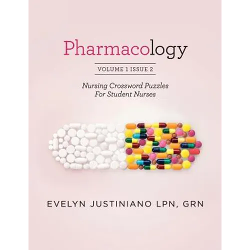 Pharmacology: Nursing Crossword Puzzle For Student Nurses - Paperback