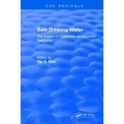 Safe Drinking Water: The Impact of Chemicals on a Limited Resource - Paperback