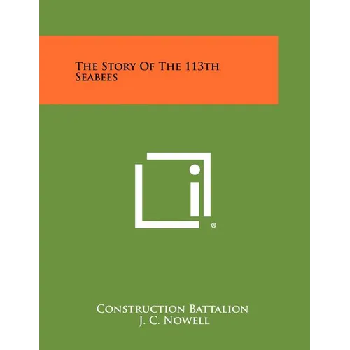 The Story Of The 113th Seabees - Paperback
