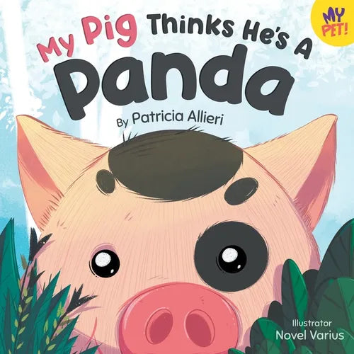 My Pig Thinks He's a Panda: A Rhyming Children's Picture Book for Kids Ages 4 - 8 - Paperback