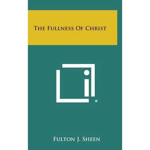 The Fullness of Christ - Hardcover