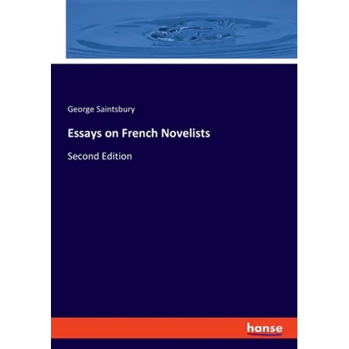 Essays on French Novelists: Second Edition - Paperback