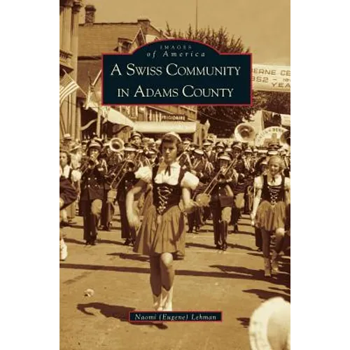 Swiss Community in Adams County - Hardcover