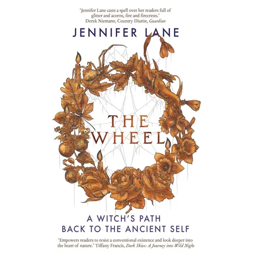 The Wheel: A Witch's Path Back to the Ancient Self - Paperback