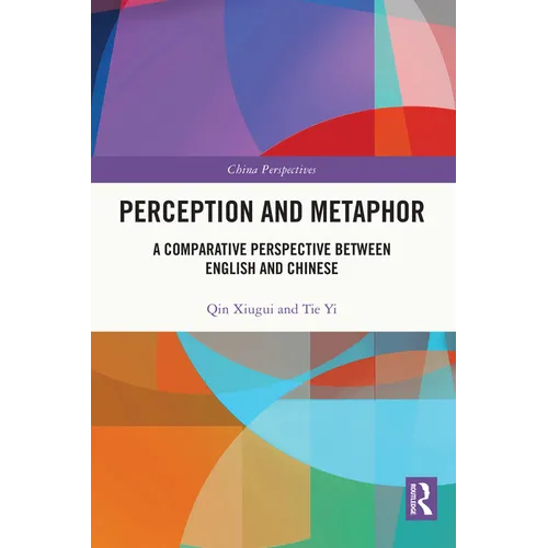Perception and Metaphor: A Comparative Perspective Between English and Chinese - Paperback