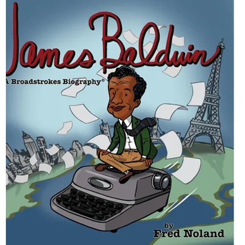 James Baldwin: A Broadstrokes Biography - Hardcover