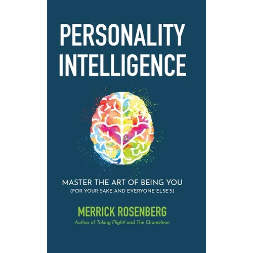 Personality Intelligence: Master the Art of Being You (For Your Sake and Everyone Else's) - Hardcover