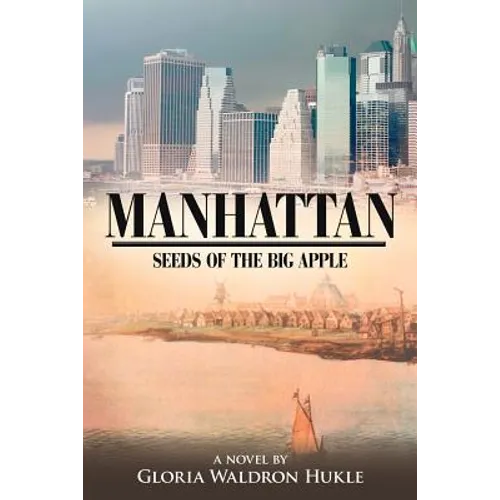 Manhattan: Seeds of the Big Apple - Paperback