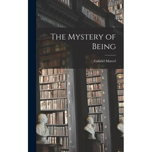 The Mystery of Being - Hardcover