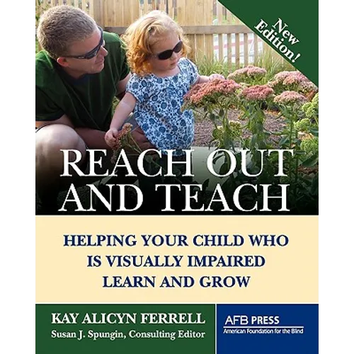Reach Out and Teach: Helping Your Child Who Is Visually Impaired Learn and Grow - Paperback