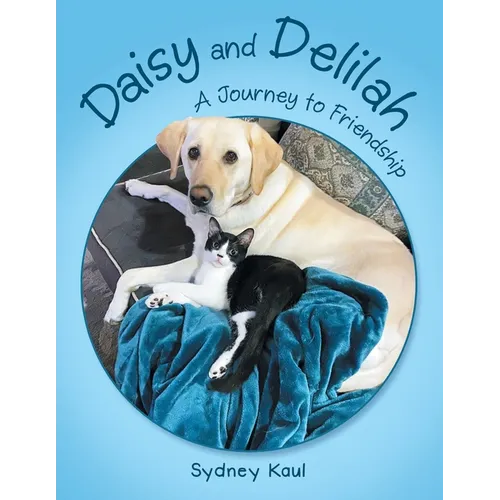 Daisy and Delilah: A Journey to Friendship - Paperback