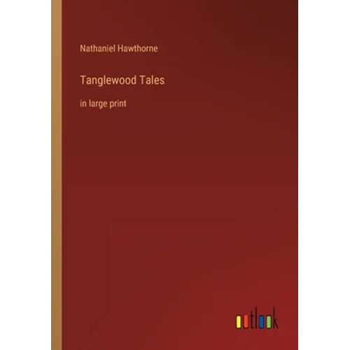 Tanglewood Tales: in large print - Paperback