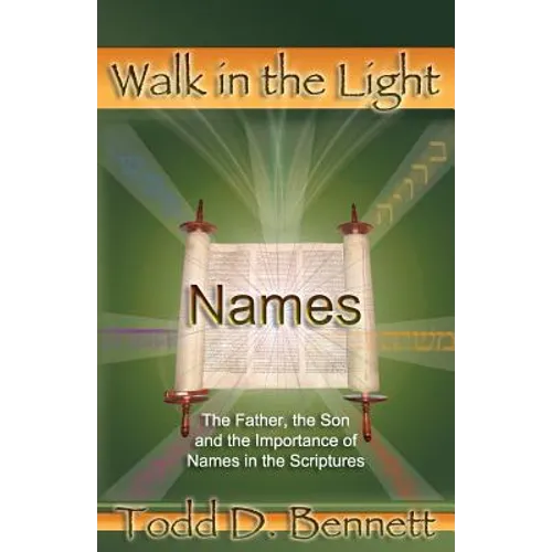 Names: The Father, the Son and the Importance of Names in the Scriptures - Paperback