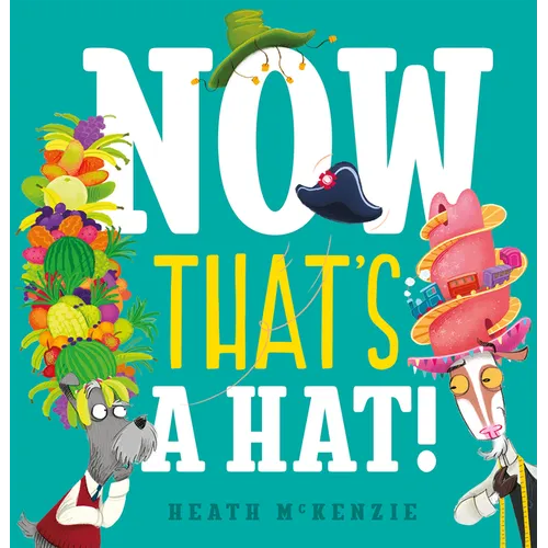 Now That's a Hat! - Hardcover