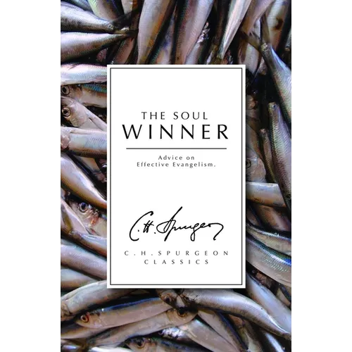 The Soul Winner: Advice on Effective Evangelism - Paperback
