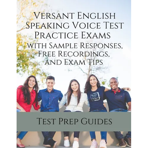 Versant English Speaking Voice Test Practice Exams with Sample Responses, Free Recordings, and Exam Tips - Paperback
