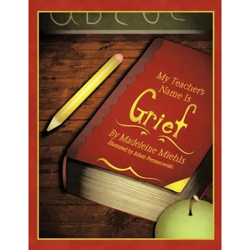 My Teacher's Name Is Grief - Paperback