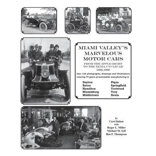 Miami Valley's Marvelous Motor Cars: From the Apple-Eight to the Xenia Cycle Car 1886-1960 - Paperback