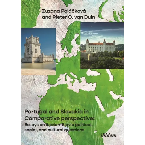 Portugal and Slovakia in Comparative Perspective: Essays on Iberian-Slavic Political, Social, and Cultural Questions - Paperback