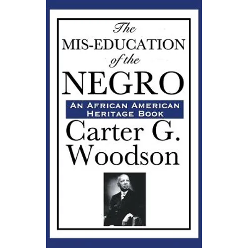 The MIS-Education of the Negro - Hardcover
