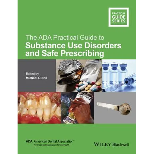 The ADA Practical Guide to Substance Use Disorders and Safe Prescribing - Paperback