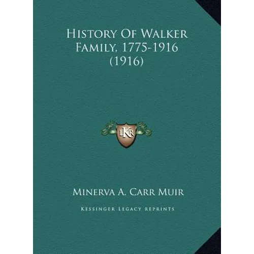 History Of Walker Family, 1775-1916 (1916) - Hardcover