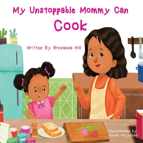My Unstoppable Mommy Can Cook - Paperback