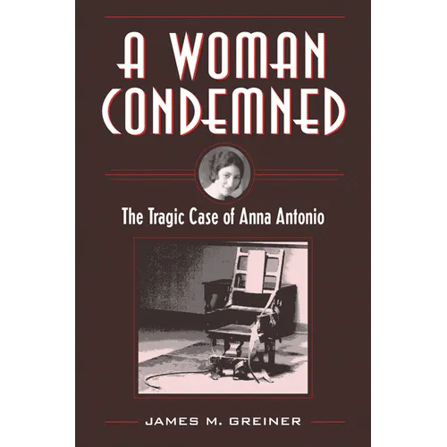 A Woman Condemned: The Tragic Case of Anna Antonio - Paperback