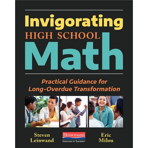 Invigorating High School Math: Practical Guidance for Long-Overdue Transformation - Paperback