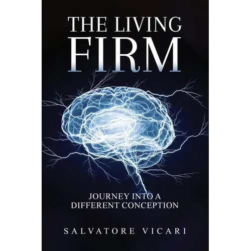 The Living Firm A Journey into a Different Conception - Paperback