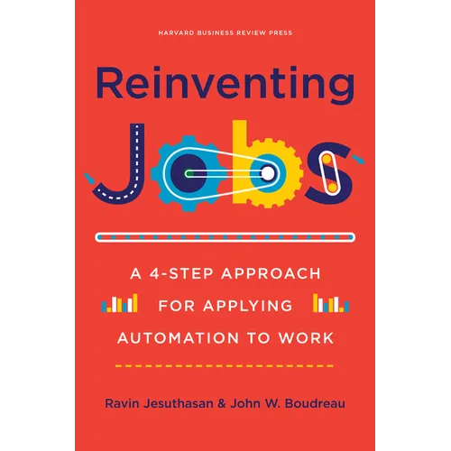 Reinventing Jobs: A 4-Step Approach for Applying Automation to Work - Hardcover