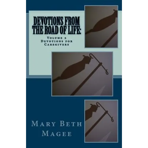 Devotions from the Road of Life: Devotions for Caregivers - Paperback