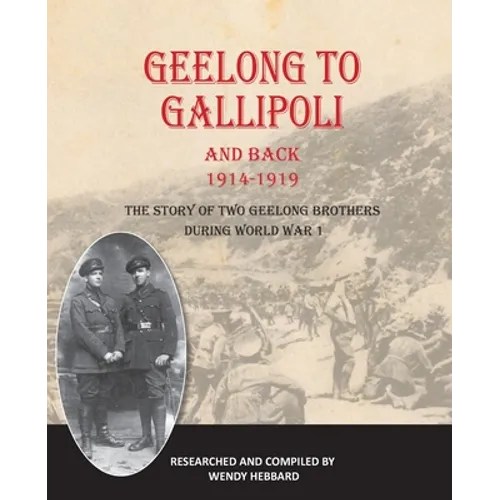 Geelong to Gallipoli and Back - Paperback