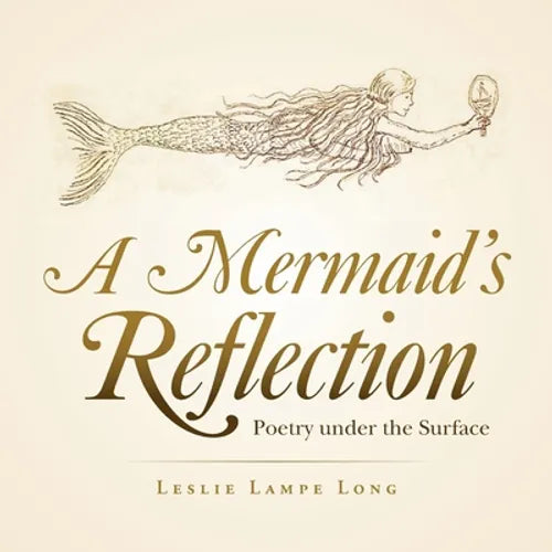A Mermaid's Reflection: Poetry Under the Surface - Paperback