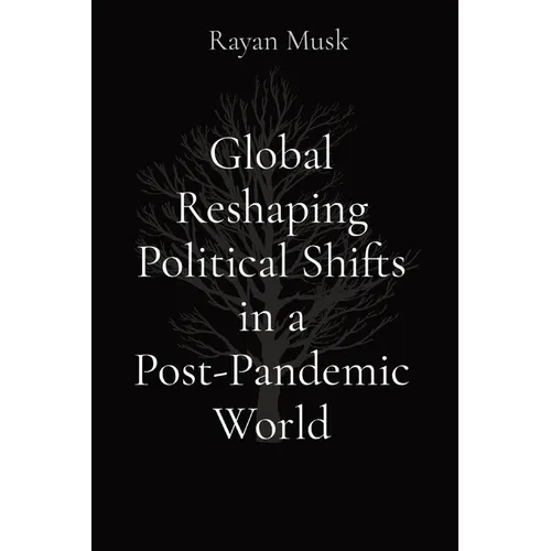 Global Reshaping Political Shifts in a Post-Pandemic World - Paperback