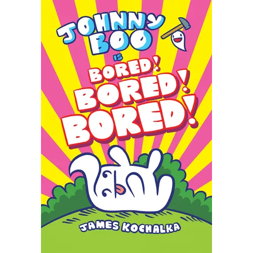 Johnny Boo (Book 14): Is Bored! Bored! Bored! - Hardcover