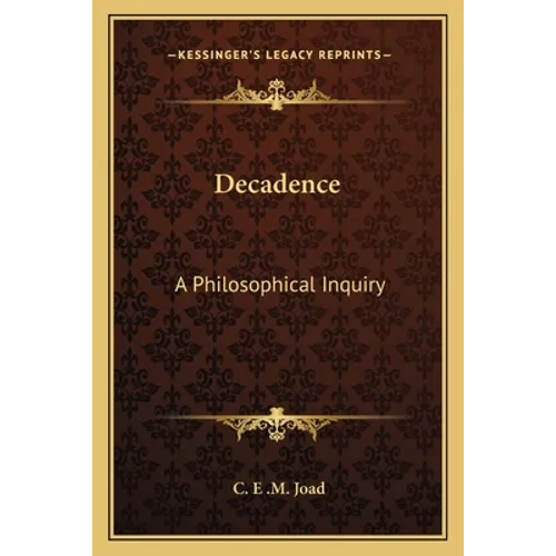 Decadence: A Philosophical Inquiry - Paperback