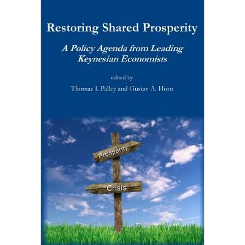 Restoring Shared Prosperity: A Policy Agenda from Leading Keynesian Economists - Paperback